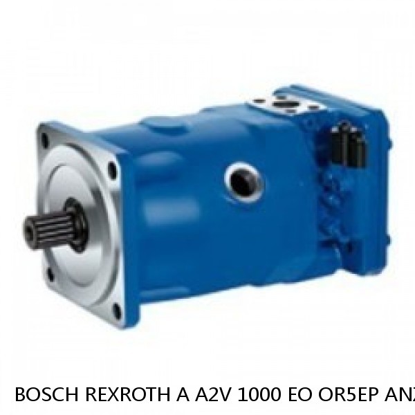 A A2V 1000 EO OR5EP ANZ.ST.622-SO BOSCH REXROTH A2V Variable Displacement Pumps