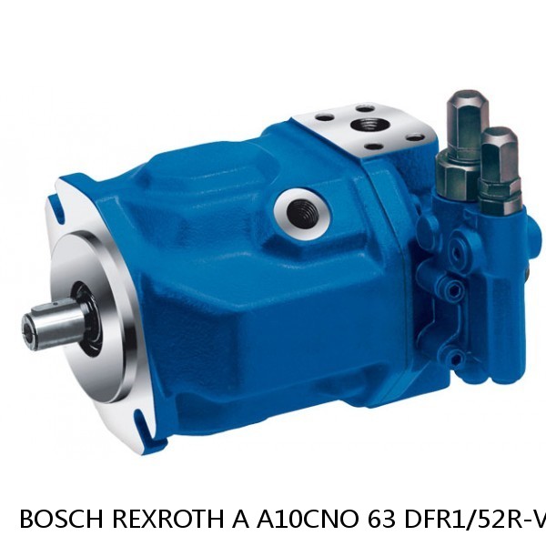 A A10CNO 63 DFR1/52R-VWC12H702D -S428 BOSCH REXROTH A10CNO Piston Pump